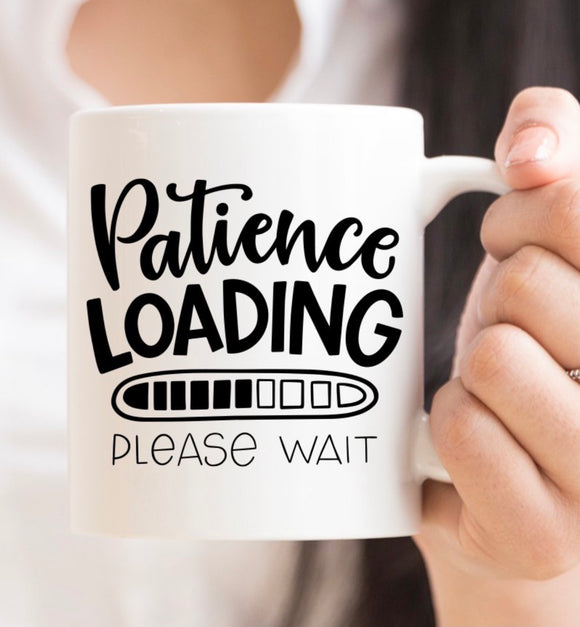 Patience Loading 14 ounce coffee cup