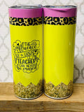 20 ounce skinny Teacher Tumblers Various Designs