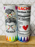 20 ounce skinny Teacher Tumblers Various Designs