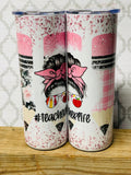 20 ounce skinny Teacher Tumblers Various Designs