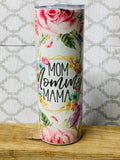 20 ounce stainless steel tumblers Mama Mom Various Designs Part 2