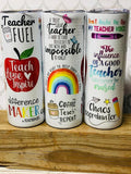 20 ounce skinny Teacher Tumblers Various Designs